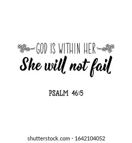 God is within her she will not fail. Lettering. Inspirational and funny quotes. Can be used for prints bags, t-shirts, posters, cards