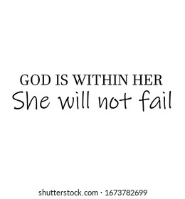 God is within Her, She will not fail, Christian Quote, typography for print or use as poster, card, flyer or T Shirt