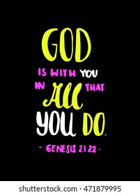 God is with you in all that you do. Bible Verse. Hand Lettered Quote. Modern Calligraphy. Christian Poster