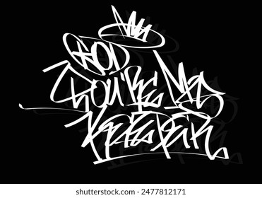 GOD YOU'RE MY KEEPER graffiti tag style design