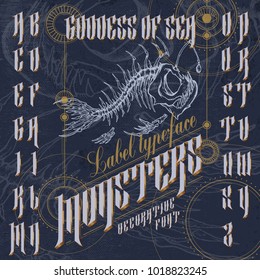 "Goddess of sea monsters" label typeface, decorative font. Vintage font set with angler fish skeleton on grunge background and geometric ornament frame.