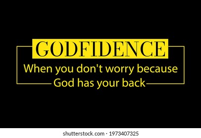 Godfidence When you don't worry because God has your back, t shirt design template.illustrator