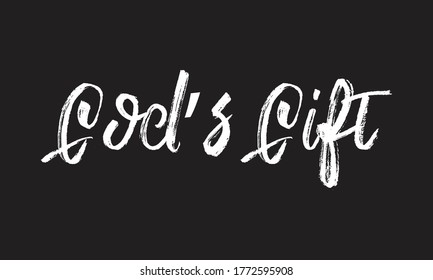 god's gift Chalk typography vector lettering or Calligraphy phrase isolated on the Black Board