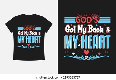 God's Got My Back and My Heart, Best Typography T-shirt Design Vector Template