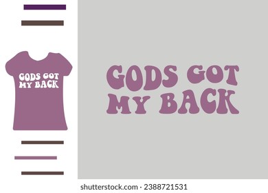 Gods got my back t shirt design 