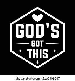 God's Got This - Uplifting Positive Faith Slogan T-Shirt