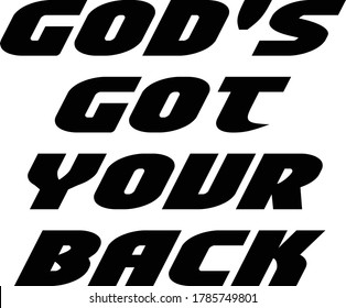 God's got your back, Christian faith, Typography for print or use as poster, card, flyer or T Shirt 