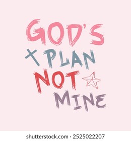 God's Plan Not Mine, EPS File 