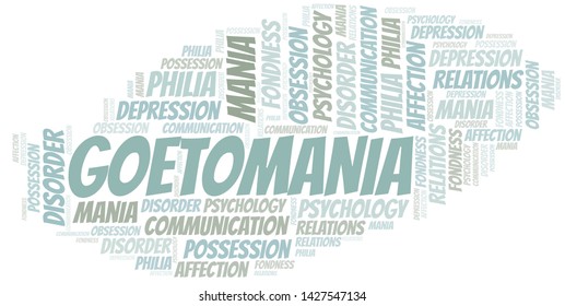 Goetomania word cloud. Type of mania, made with text only.
