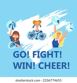 Go!Fight!Win!Cheer! Sport slogan lettering. Cheerleader girls with blue pompoms dancing to support football team during competition. Vector illustration on textured background.