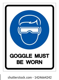 Goggle Must Be Worn Symbol Sign ,Vector Illustration, Isolate On White Background Label. EPS10 