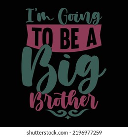 I'm Going To Be A Big Brother, I Love My Brother, Happiness Gift For Brother, Love Brother Illustration