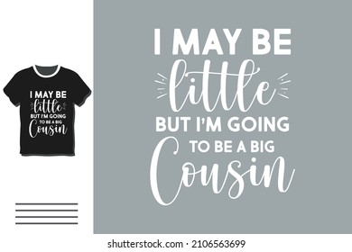 I am going to be a big cousin t shirt design