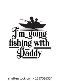 i am going with daddy. Hand drawn typography poster design. Premium Vector.