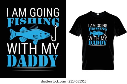 ICH FISCHE MIT MEINEM DADDY. T-SHIRT-DESIGN