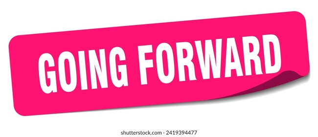 going forward sticker. going forward rectangular label isolated on white background