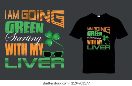 I am going green, starting with my liver - t-shirt design