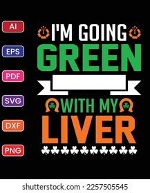 I'M GOING GREEN STARTING WITH MY LIVER T SHIRT DESIGN