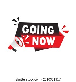 Going now, banner design icon with megaphone. Modern design. Vector illustration.