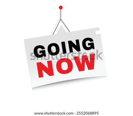 Going now banner, hanging paper modern design. vector template design announcement.