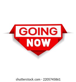 Going now banner, modern style vector design. Business concept.