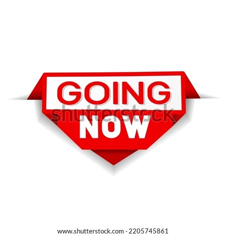 Going now banner, modern style vector design. Business concept.