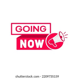 Going now. Ribbon for banner with megaphone icon. Vector illustration isolated on white background.