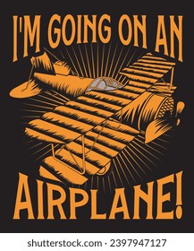 I’m Going On An Airplane  T-shirt Design Vector Design Tshirt Design Airplanes Vector Design
