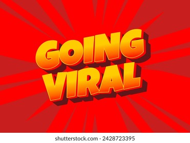 Going viral. Text effect design in eye catching color and 3D look effect