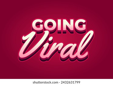 Going viral. Text effect design in eye catching color and 3D look effect