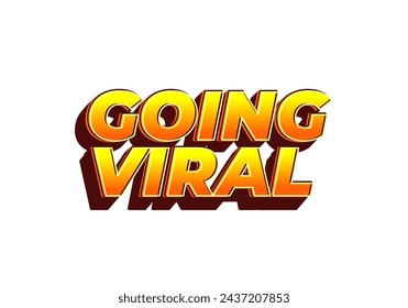 Going viral. Text effect design in eye catching color and 3D look effect