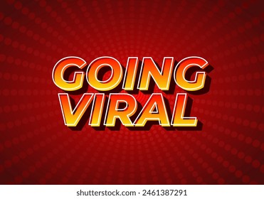 Going viral. Text effect design in eye catching color and 3D look effect