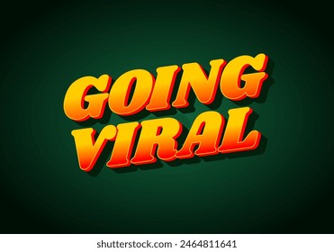 Going viral. Text effect design in eye catching color and 3D look effect