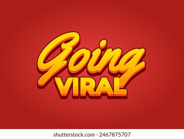 Going viral. Text effect design in eye catching color and 3D look effect