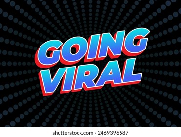 Going viral. Text effect design in eye catching color and 3D look effect