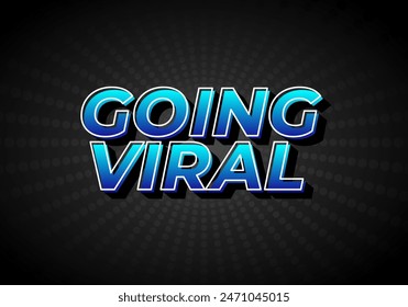 Going viral. Text effect design in eye catching color and 3D look effect