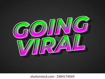 Going viral. Text effect design in eye catching color and 3D look effect
