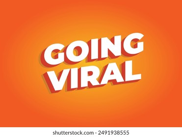 Going viral. Text effect design in eye catching color and 3D look effect