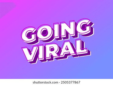 Going viral. Text effect design in eye catching color and 3D look effect