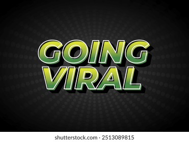 Going viral. Text effect design in eye catching color and 3D look effect