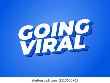 Going viral. Text effect design in 3D style with modern colors
