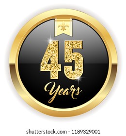 Gold 45 years, anniversary button with gold letters