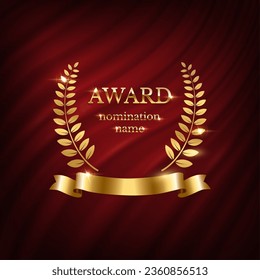 Gold award for winner vector illustration. 3D realistic luxury reward prize with golden laurel wreath, nomination name and ribbon on red silk curtain with drapery, award ceremony emblem. svg