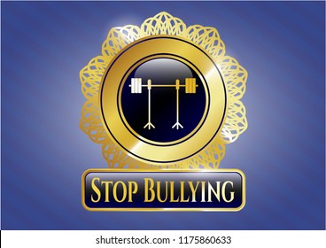  Gold badge with barbell on rack icon and Stop Bullying text inside