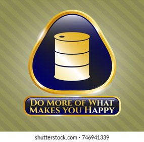  Gold badge with barrel icon and Do More of What Makes you Happy text inside