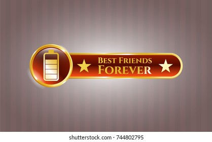  Gold badge with battery icon and Best Friends Forever text inside