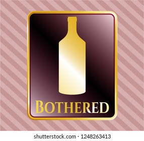  Gold badge with bottle icon and Bothered text inside