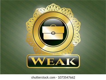   Gold badge with briefcase icon and Weak text inside