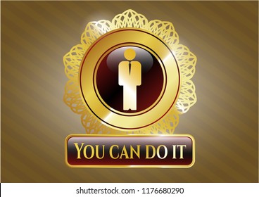  Gold badge with businessman icon and You can do it text inside