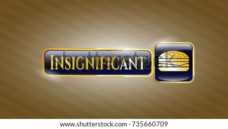  Gold badge with cheeseburger icon and Insignificant text inside